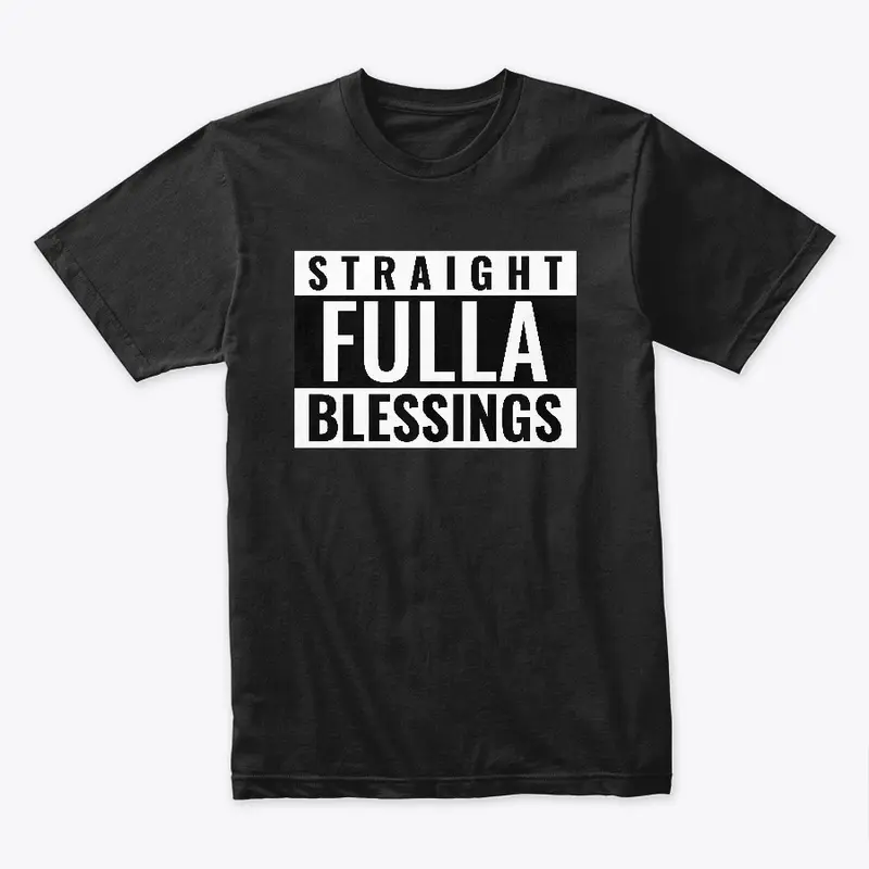 Straight Fulla Blessings Christian Tee