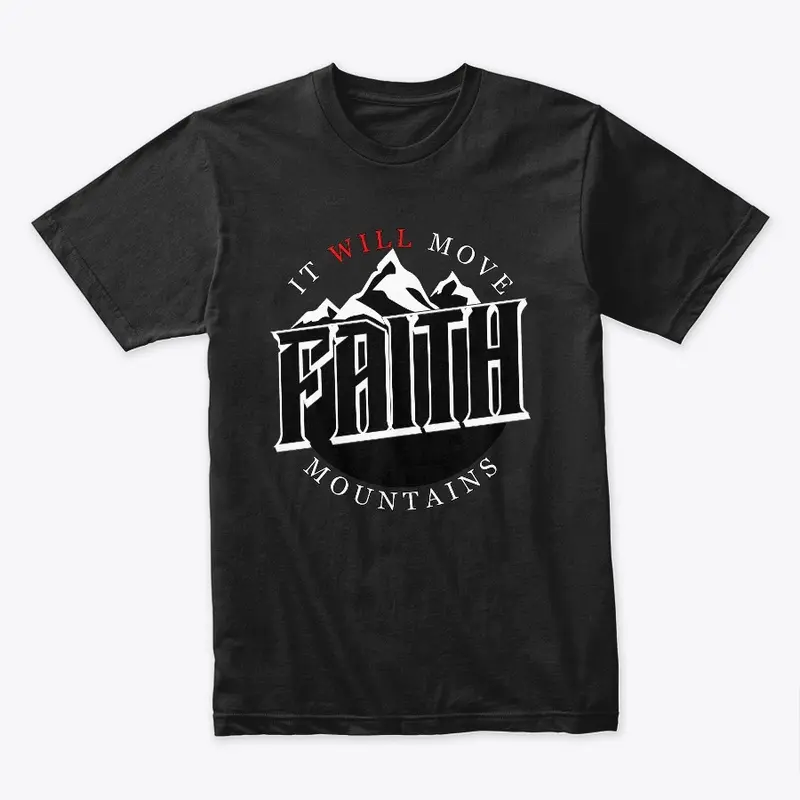 Faith Will Move Mountains Christian Tee